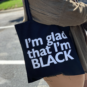 I'm Glad That I'm Black Tote